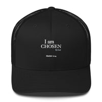 I am CHOSEN - Trucker Cap