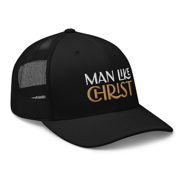 Man Like Christ - Trucker Cap