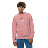 JESUS SAID. . . I'LL BE BACK - Unisex eco sweatshirt