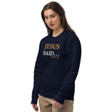 JESUS SAID. . . I'LL BE BACK -Unisex eco sweatshirt