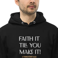 Faith it till you make it - Unisex essential eco hoodie