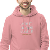 Faith it till you make it - Unisex essential eco hoodie