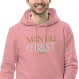 MAN LIKE CHRIST -Unisex essential eco hoodie