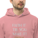 Faith it till you make it - Unisex essential eco hoodie