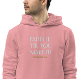 Faith it till you make it - Unisex essential eco hoodie