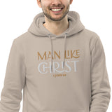 MAN LIKE CHRIST -Unisex essential eco hoodie