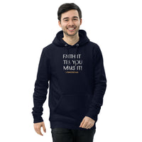 Faith it till you make it - Unisex essential eco hoodie