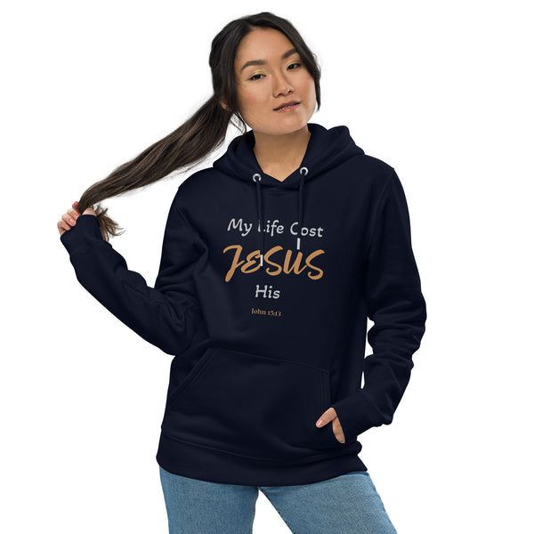 My Life Cost JESUS His  - Unisex essential eco hoodie