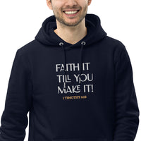 Faith it till you make it - Unisex essential eco hoodie