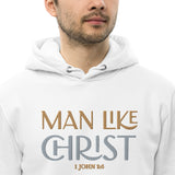 MAN LIKE CHRIST -Unisex essential eco hoodie