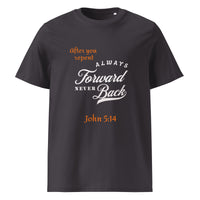 Always Forward Never Back - Unisex organic cotton t-shirt