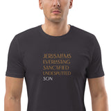 Jerusalems Everlasting Sanctified  Undisputed Son - Unisex organic cotton t-shirt