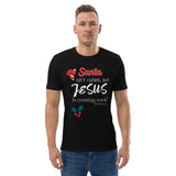 Santa isn't coming but JESUS is coming soon - Unisex organic cotton t-shirt