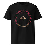 Love Your Enemies - Unisex organic cotton t-shirt