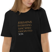 Jerusalems Everlasting Sanctified Undisputed Son - Unisex organic cotton t-shirt