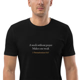 A week without prayer makes one weak - Unisex organic cotton t-shirt