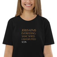 Jerusalems Everlasting Sanctified Undisputed Son - Unisex organic cotton t-shirt