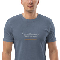 A week without prayer makes one weak - Unisex organic cotton t-shirt