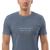 A week without prayer makes one weak - Unisex organic cotton t-shirt