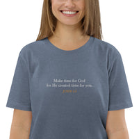 Make time for God He created time for you - Unisex organic cotton t-shirt