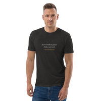 A week without prayer makes one weak - Unisex organic cotton t-shirt