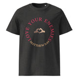 Love Your Enemies - Unisex organic cotton t-shirt