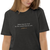 Make time for God He created time for you - Unisex organic cotton t-shirt