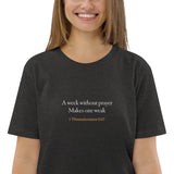 A week without prayer makes one weak - Unisex organic cotton t-shirt