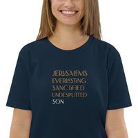 Jerusalems Everlasting Sanctified Undisputed Son - Unisex organic cotton t-shirt