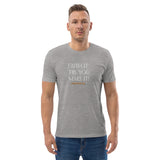 Faith it till you make it - Unisex organic cotton t-shirt