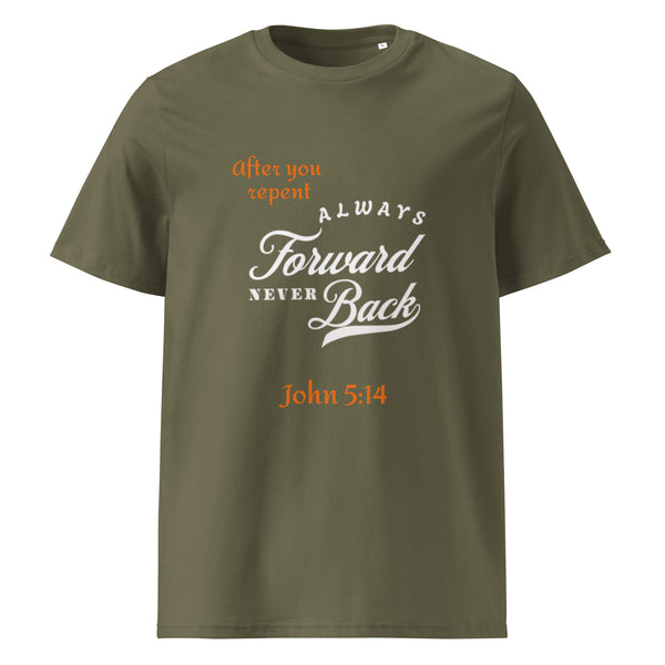 Always Forward Never Back - Unisex organic cotton t-shirt