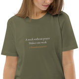 A week without prayer makes one weak - Unisex organic cotton t-shirt