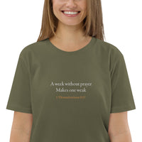 A week without prayer makes one weak - Unisex organic cotton t-shirt