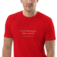 A week without prayer makes one weak - Unisex organic cotton t-shirt