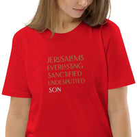 Jerusalems Everlasting Sanctified Undisputed Son - Unisex organic cotton t-shirt