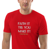 Faith it till you make it - Unisex organic cotton t-shirt
