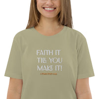 Faith it till you make it - Unisex organic cotton t-shirt