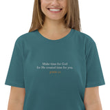 Make time for God He created time for you - Unisex organic cotton t-shirt