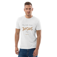 My Life Cost JESUS His - Unisex organic cotton t-shirt