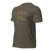 JESUS SAID. . . REPENT NOT REPEAT - Unisex t-shirt