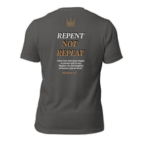 JESUS SAID. . . REPENT NOT REPEAT - Unisex t-shirt