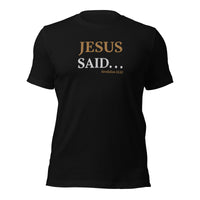 JESUS SAID. . . I'LL BE BACK! - Unisex t-shirt