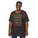 FAITH is. . Unisex t-shirt