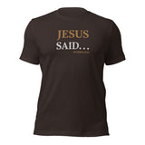 JESUS SAID. . . I'LL BE BACK! - Unisex t-shirt