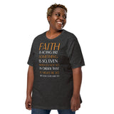 FAITH is. . Unisex t-shirt