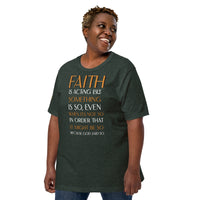 FAITH is. . Unisex t-shirt