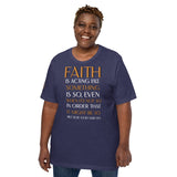 FAITH is. . Unisex t-shirt