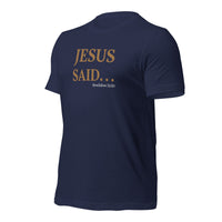 JESUS SAID. . . REPENT NOT REPEAT - Unisex t-shirt