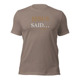 JESUS SAID. . . I'LL BE BACK! - Unisex t-shirt
