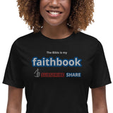 The Bible is my Faithbook - Women's Relaxed T-Shirt